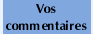 Vos commentaires